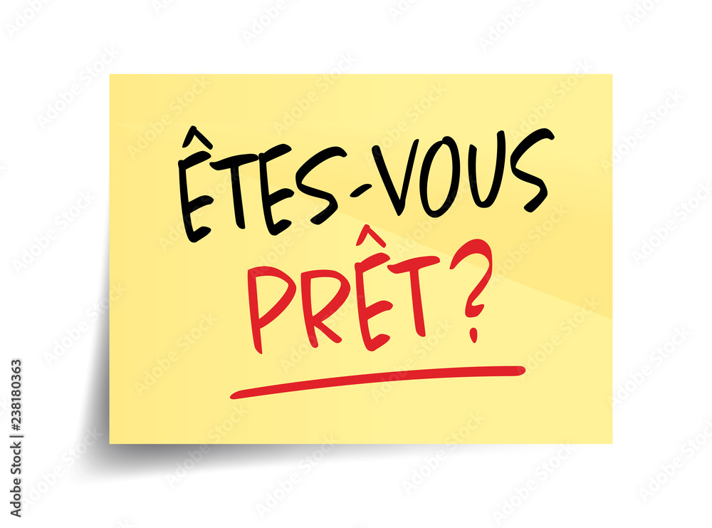 Êtes-vous prêt ? Êtes-vous prêt ?