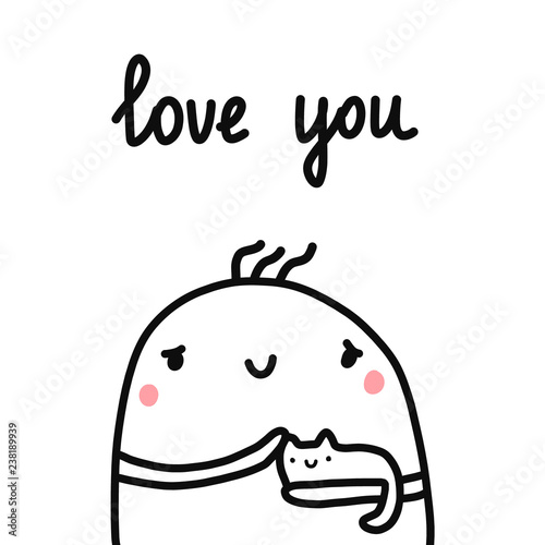 Love you hand drawn illustration with cute marshmallow with cat for psychology psychotherapy help support session prints posters banners t shirts cards notebooks journals articles