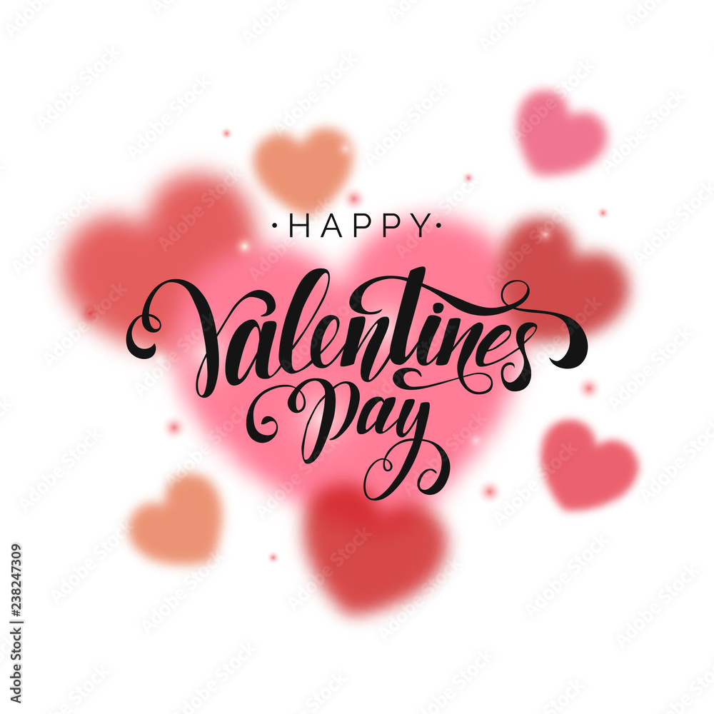 Happy Valentine's Day inscription, vector lettering. Decorative background with red and pink vector blurred hearts. Hand written greeting card template for Valentine's day. Isolated typography print.
