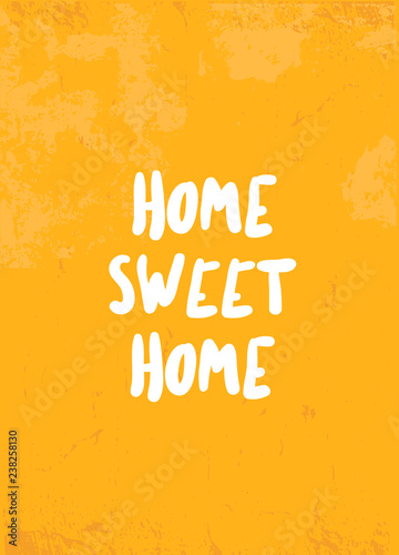 Home poster design. Grunge decoration for wall. Typography concept