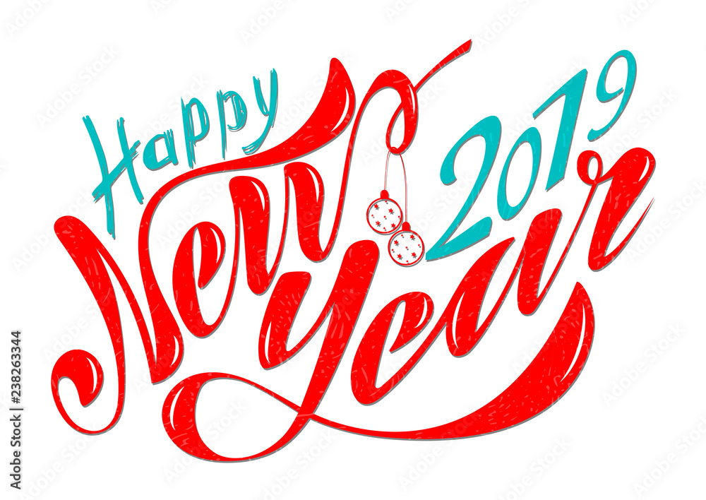 Beautiful handwritten text Happy New Year 2019. Vector illustration isolated on textured background with toys for postcard, label, packaging, logo, decoration.