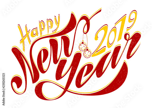 Beautiful handwritten text Happy New Year 2019. Vector illustration isolated on textured background with toys for postcard, label, packaging, logo, decoration.
