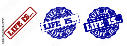 LIFE IS... grunge stamp seals in red and blue colors. Vector LIFE IS... marks with dirty effect. Graphic elements are rounded rectangles, rosettes, circles and text tags.