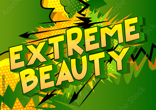 Extreme Beauty - Vector illustrated comic book style phrase on abstract background.