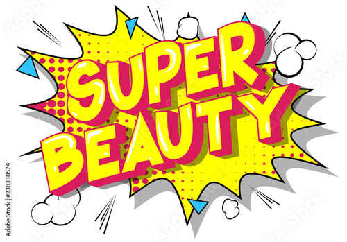 Super Beauty - Vector illustrated comic book style phrase on abstract background.