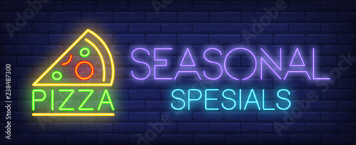 Seasonal specials neon sign. Glowing inscription with pizza slice on brick wall background. Vector illustration can be used for pizza, cafe, fast food 