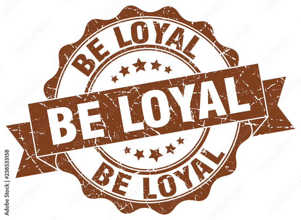 Obraz premium be loyal stamp. sign. seal