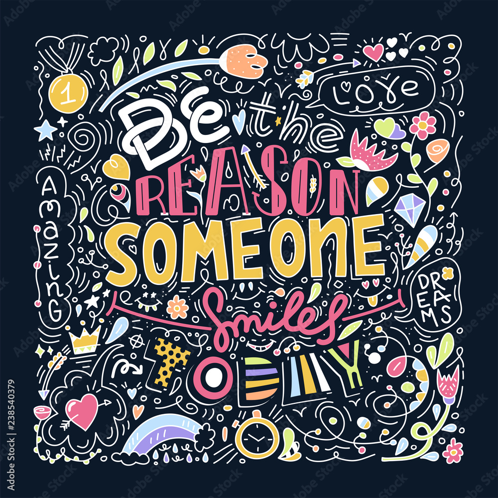 Doodle design of vector image with message Be the reason someone smiles today and decorative elements