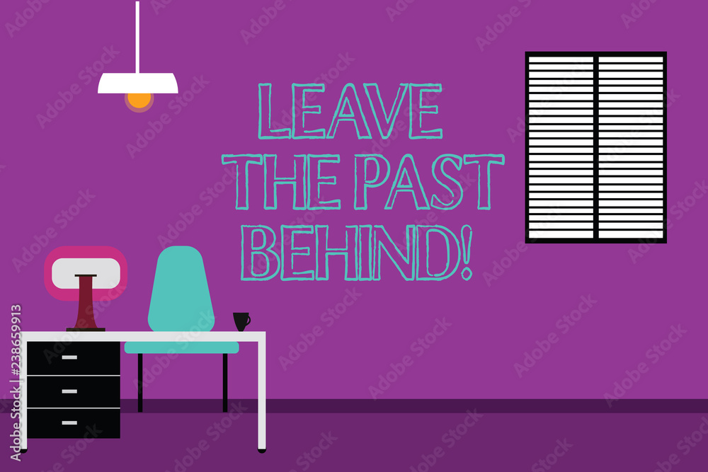 Handwriting text writing Leave The Past Behind. Concept meaning Do not look back always go forward Motivation Work Space Minimalist Interior Computer and Study Area Inside a Room photo Handwriting text writing Leave The Past Behind. Concept meaning Do not look back always go forward Motivation Work Space Minimalist Interior Computer and Study Area Inside a Room photo