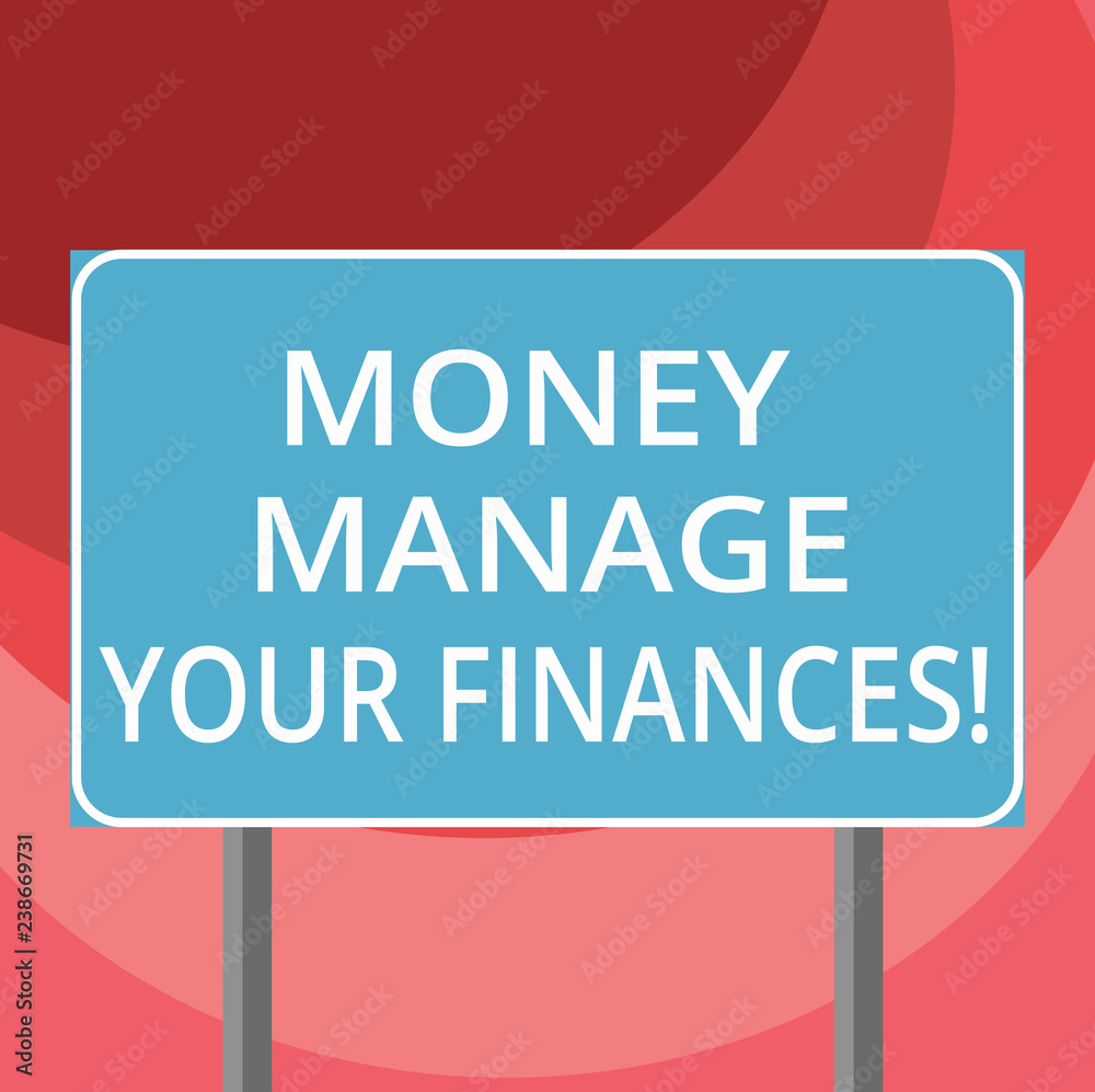 Text sign showing Money Manage Your Finances. Conceptual photo Make good use of your earnings Investing Blank Rectangular Outdoor Color Signpost photo with Two leg and Outline Text sign showing Money Manage Your Finances. Conceptual photo Make good use of your earnings Investing Blank Rectangular Outdoor Color Signpost photo with Two leg and Outline