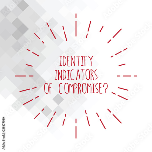 Word writing text Identify Indicators Of Compromise. Business concept for Detect malware online attacks hacking Thin Beam Lines Spreading out Dash of Sunburst photo Radiating in Motion