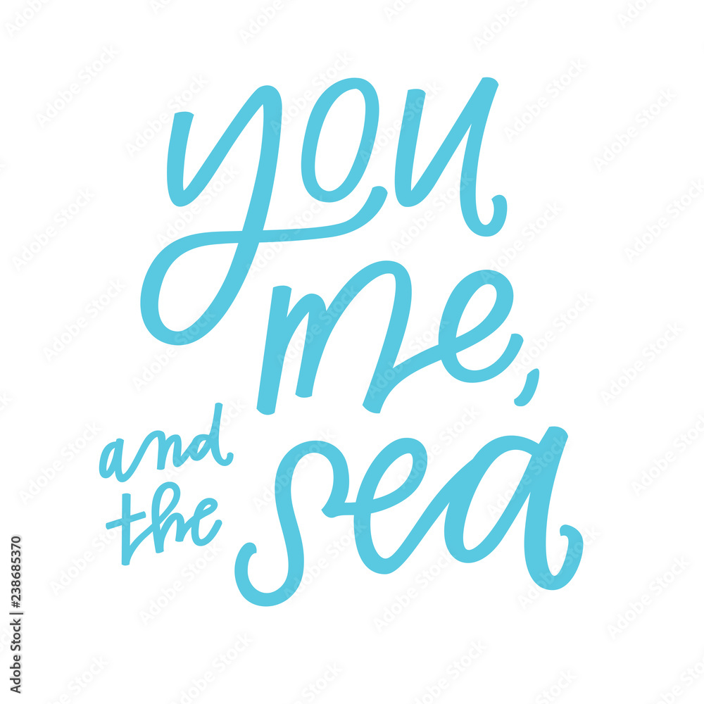 You, Me and the Sea You, Me and the Sea