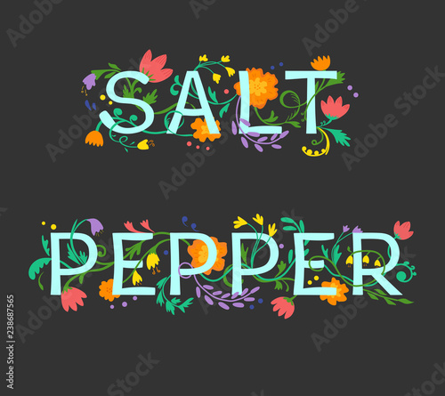 Salt and pepper lettering with colorful  flowers on black background.  Vector  illustration.