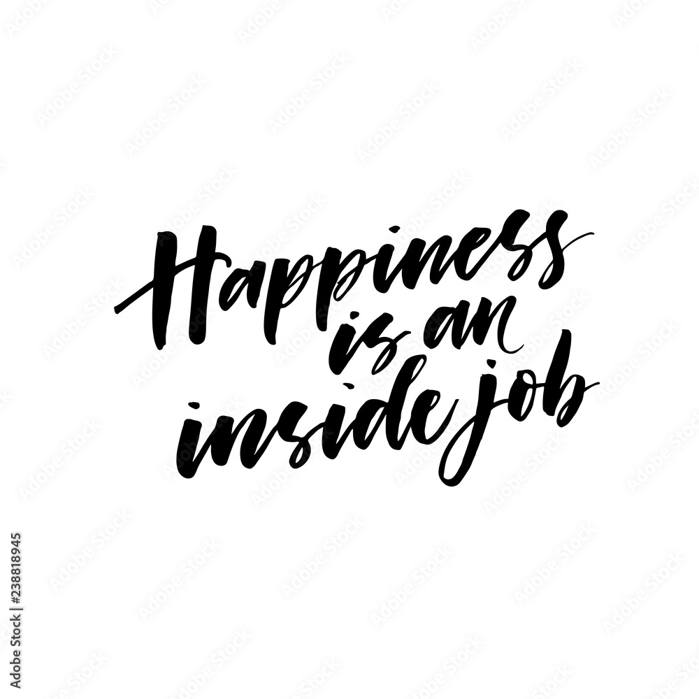 Happiness is an inside job postcard. Hand drawn brush style modern calligraphy. Vector illustration of handwritten lettering.