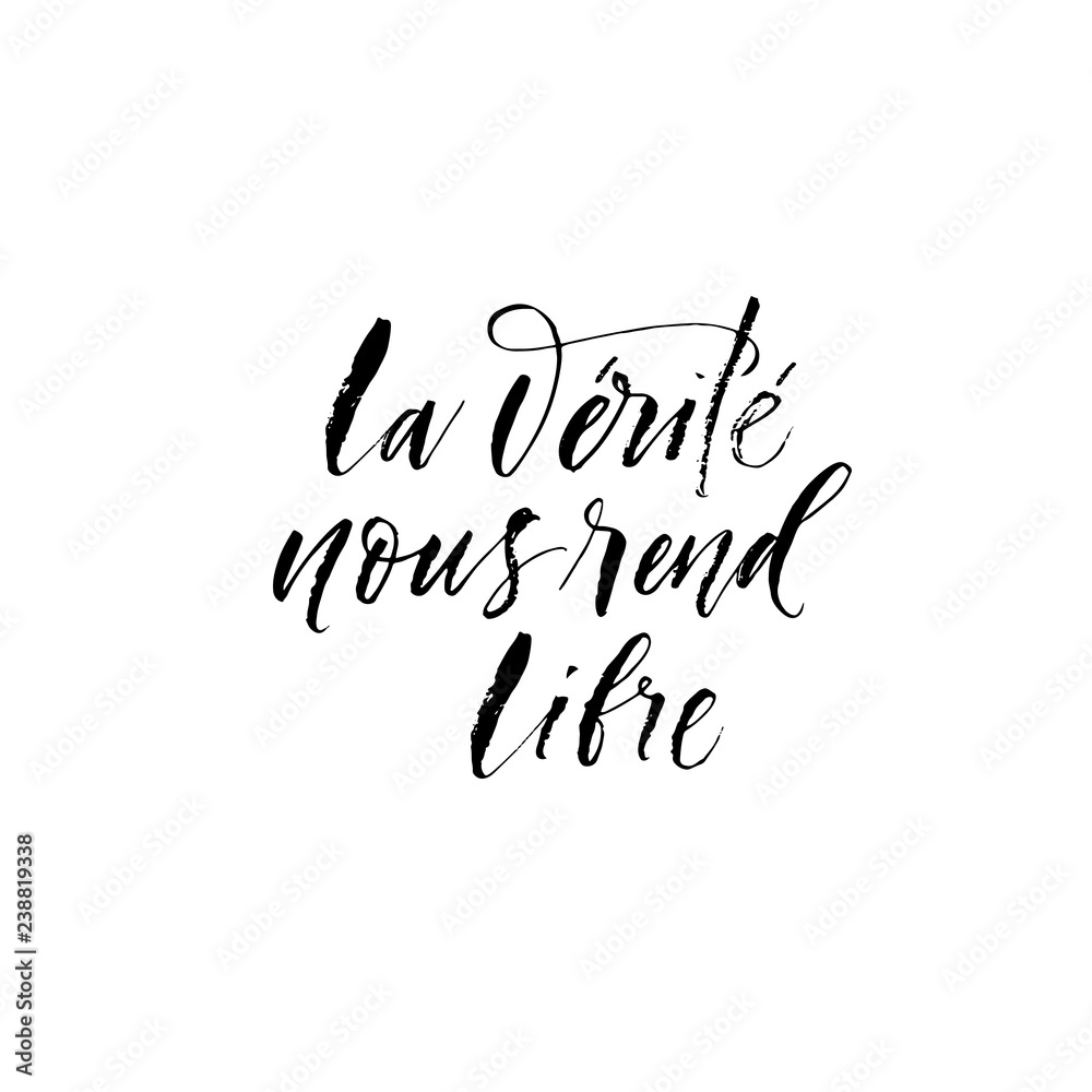 La verite nous rend libre card. The truth makes us free phrase in French. Hand drawn brush style modern calligraphy. Vector illustration of handwritten lettering.