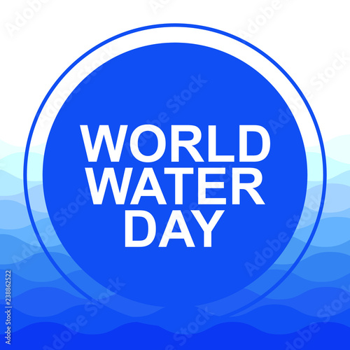 Saving water and world environmental protection concept. World water day.