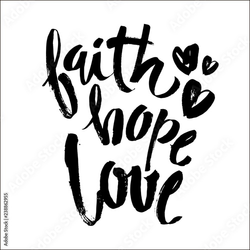 Faith Hope Love  Vector Bible Calligraphy  Faith Hand Lettering  Modern Script Font Lettering Vector Poster with Modern ink Calligraphy