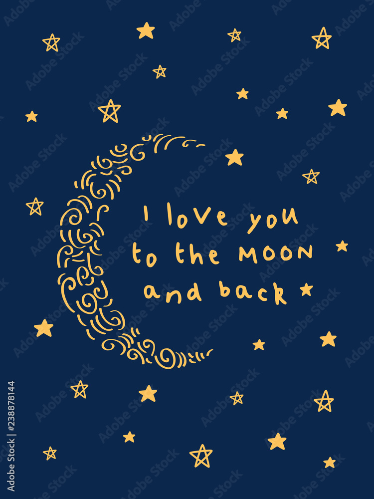 I love you to the moon and back. Simple greeting card with moon and gold stars for Valentine's Day, Mother's Day, birthday, wedding. Vector. I love you to the moon and back. Simple greeting card with moon and gold stars for Valentine's Day, Mother's Day, birthday, wedding. Vector.
