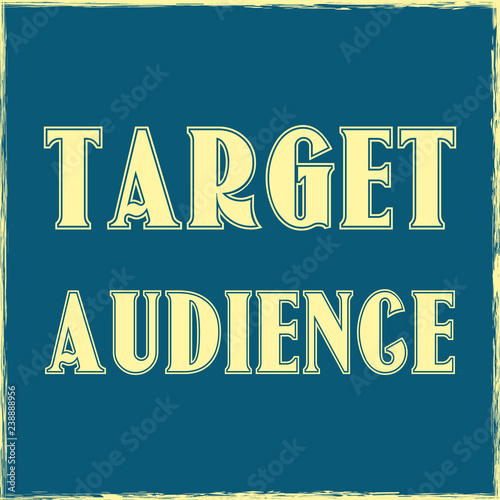Target audience Business concept Vector illustration T shirt design
