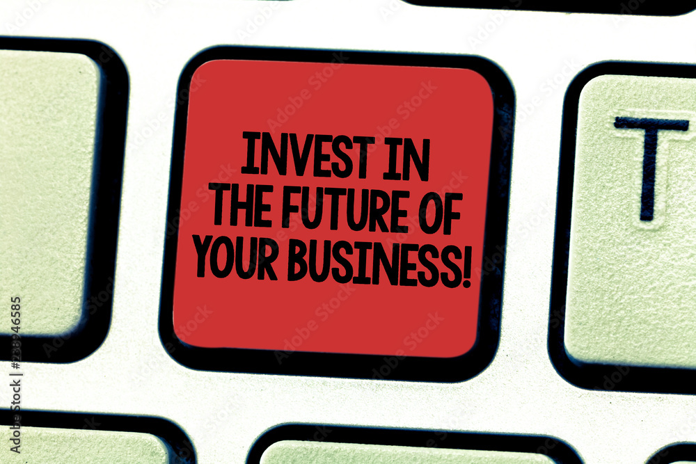 Text sign showing Invest In The Future Of Your Business. Conceptual photo Make investments to improve company Keyboard key Intention to create computer message pressing keypad idea Text sign showing Invest In The Future Of Your Business. Conceptual photo Make investments to improve company Keyboard key Intention to create computer message pressing keypad idea