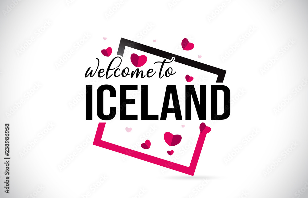 Fototapeta premium Iceland Welcome To Word Text with Handwritten Font and Red Hearts Square.