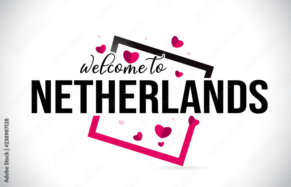 Netherlands Welcome To Word Text with Handwritten Font and Red Hearts Square. Netherlands Welcome To Word Text with Handwritten Font and Red Hearts Square.