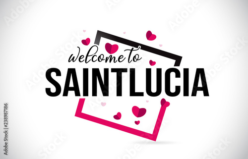 SaintLucia Welcome To Word Text with Handwritten Font and Red Hearts Square. photo