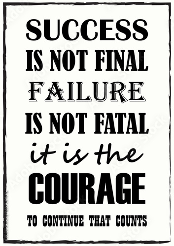 Success Is Not Final Failure Is Not Fatal It Is The Courage To Continue That Counts Quote phrase Vector illustration