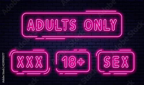 Set of neon signs, adults only, 18 plus, sex and xxx. Restricted content, erotic video concept banner, billboard