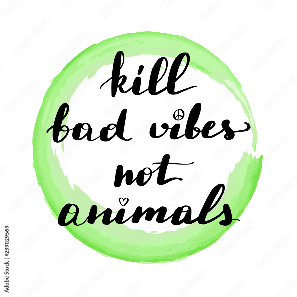 Obraz Lettering inscription kill bad vibes not animals.