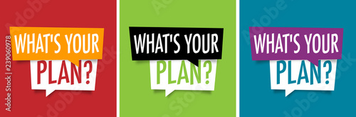 What's your plan ?