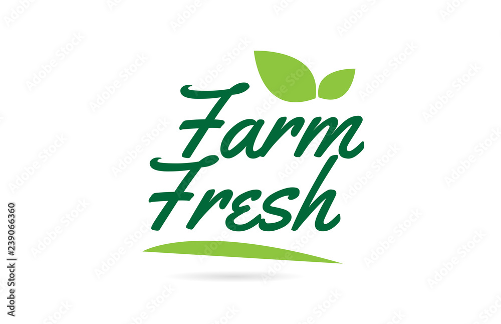 Obraz premium green leaf Farm Fresh hand written word text for typography logo design