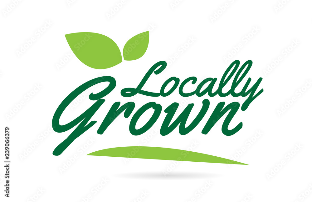 green leaf Locally Grown hand written word text for typography logo design green leaf Locally Grown hand written word text for typography logo design