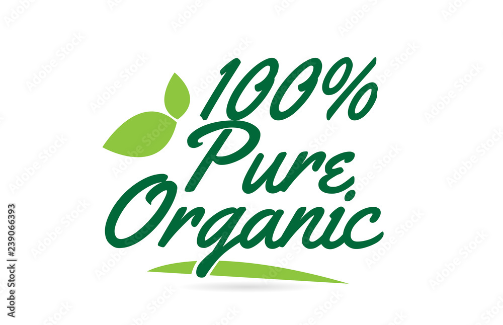 Fototapeta premium green leaf 100% Pure Organic hand written word text for typography logo design