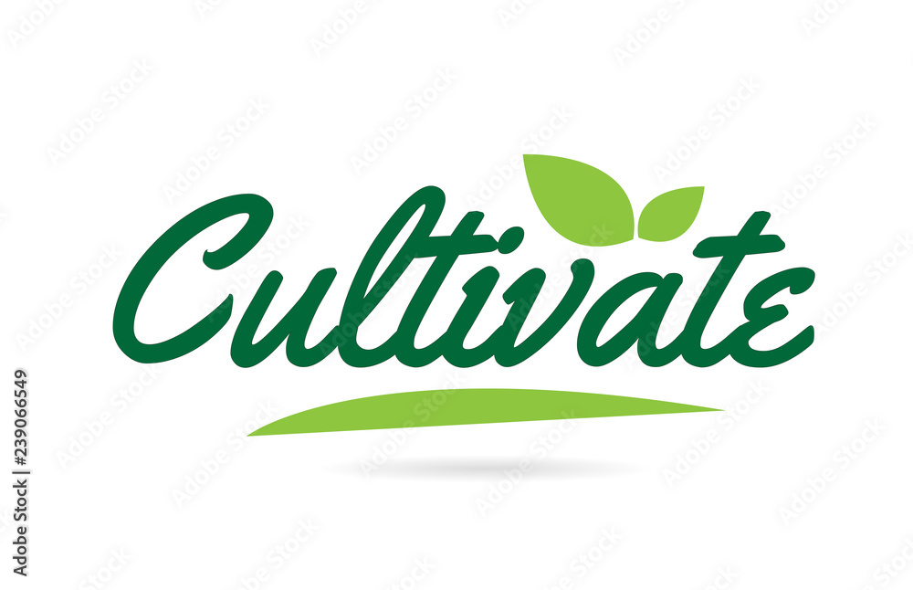 Fototapeta premium green leaf Cultivate hand written word text for typography logo design