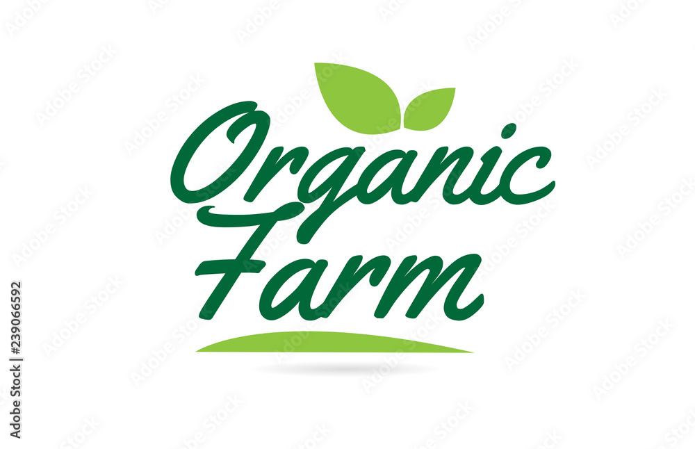 green leaf Organic Farm hand written word text for typography logo design green leaf Organic Farm hand written word text for typography logo design