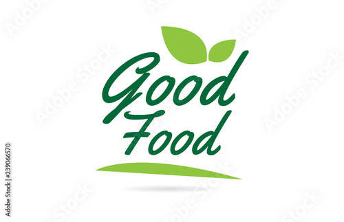green leaf Good Food hand written word text for typography logo design