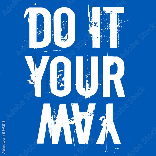 Motivational Vector Poster. Inspirational quote for cover, banner, print or your art works.