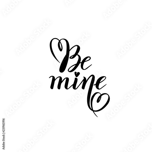 Be mine Valentine hand lettering calligraphy vector text. Valentines day typography quote. Design template Greeting Card