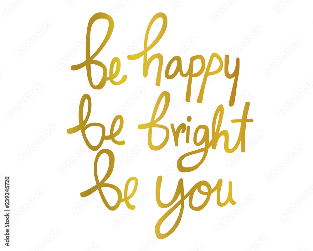 Be happy Be bright Be you word gold color vector illustration