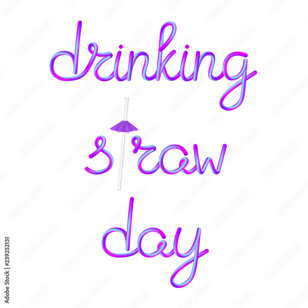 drinking straw day calligraphic lettering with transparent glass drinking straw and violet umbrella, stock vector illustration clip art