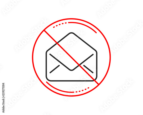 No or stop sign. Mail line icon. Message correspondence sign. E-mail symbol. Caution prohibited ban stop symbol. No  icon design.  Vector