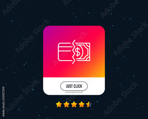 Credit card or cash line icon. Payment methods sign. Web or internet line icon design. Rating stars. Just click button. Vector