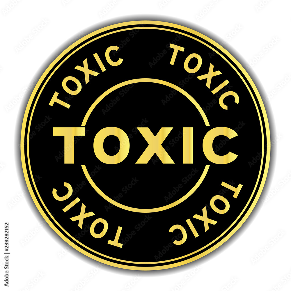 Black and gold color round sticker in word toxic on white background