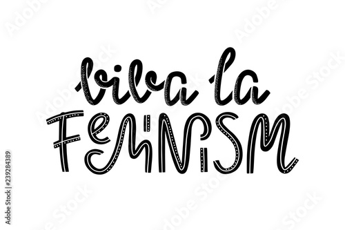Viva la feminism lettering quote vector illustration. Feminism vector logo. Woman motivational slogan for banners  posters  t shirts and cards