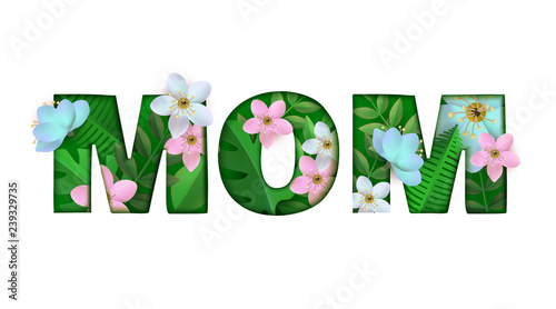 Vector illustration of Mom word floral design isolated on white background - natural letters with beautiful tender flowers and green leaves. Mother text decoration with blooms and foliage.