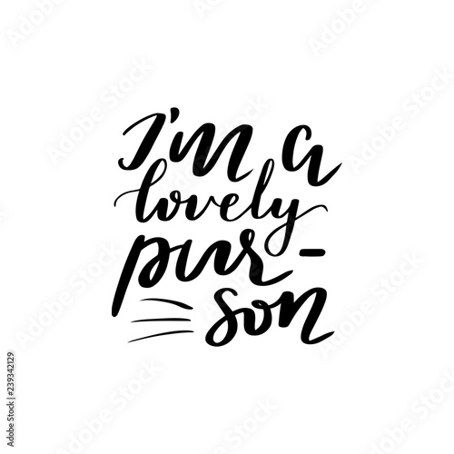 I'm a lovely pur-son vector cat love lettering. Funny lettering quote. Phrase for poster design, t-shirt or mug print. Eps 10