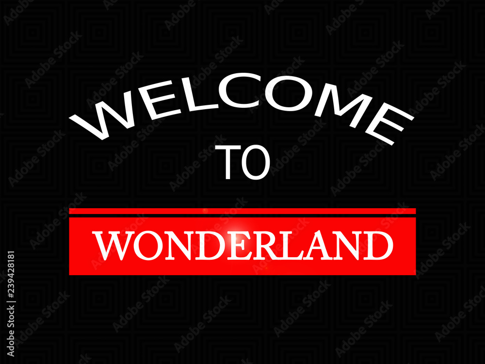 Obraz premium Welcome to Wonderland