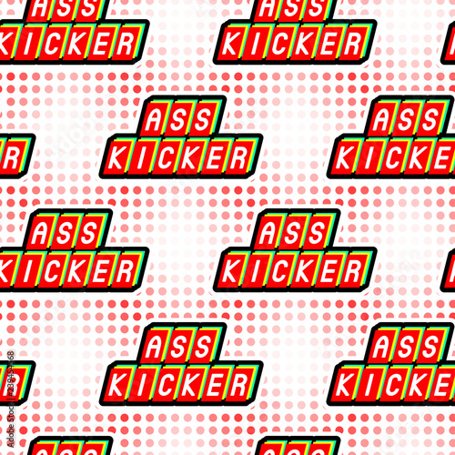 Seamless pattern with colorful word patches "Ass kicker" on pop art background. Comic, cartoon style. Retro style of 80s-90s.
