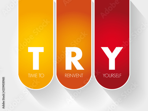 TRY - Time to Reinvent Yourself acronym, business concept background